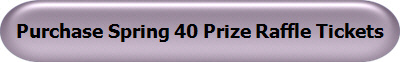 Purchase Spring 40 Prize Raffle Tickets